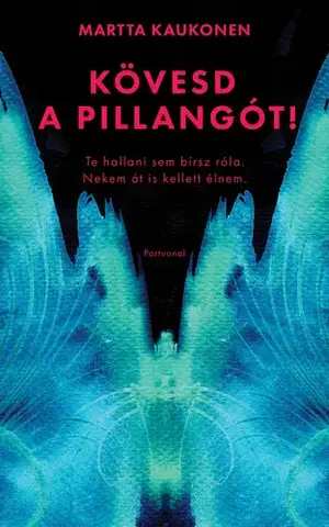Detektívky, trilery, horory Kövesd a pillangót! - Martta Kaukonen