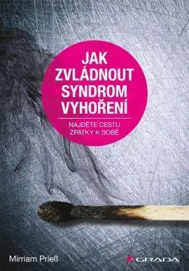 Rozvoj osobnosti Jak zvládnout syndrom vyhoření - Mirriam Prieß