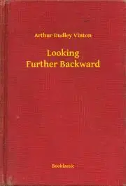 Svetová beletria Looking Further Backward - Vinton Arthur Dudley