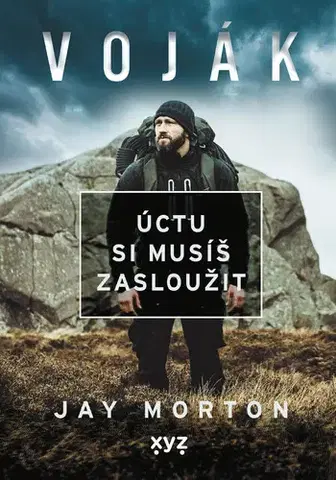 Armáda, zbrane a vojenská technika Voják: úctu si musíš zasloužit - Jay Morton