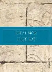 Svetová beletria Tégy jót - Mór Jókai