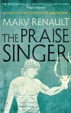 Historické romány The Praise Singer - Mary Renaultová