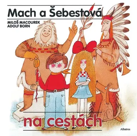 Dobrodružstvo, napätie, western Mach a Šebestová na cestách - Miloš Macourek