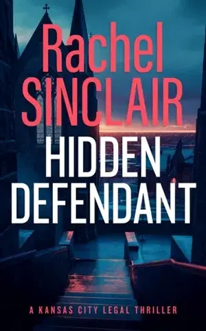 Detektívky, trilery, horory Hidden Defendant - Rachel Sinclair