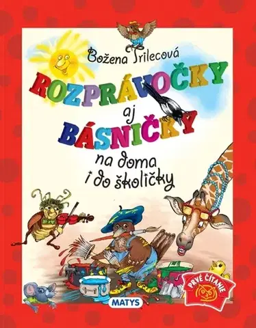 Rozprávky Rozprávočky aj básničky na doma i do školičky, 2. vydanie - Božena Trilecová