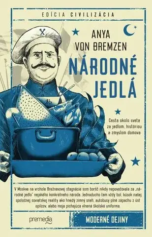 História - ostatné Národné jedlá - Anya Von Bremzen,Ivana Krekáňová