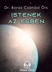 Sci-fi a fantasy Istenek az égben - Boros Csanád Örs