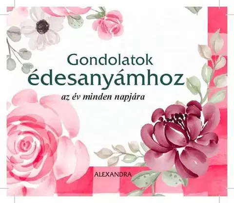 Citáty, výroky, aforizmy, príslovia, porekadlá Gondolatok édesanyámhoz