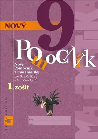Matematika Nový pomocník z matematiky 9 – 1. časť pracovná učebnica - Iveta Kohanová,Jana Kňazeová,Erika Tomková