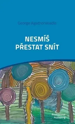 Beletria Nesmíš přestat snít - George Agathonikiadis