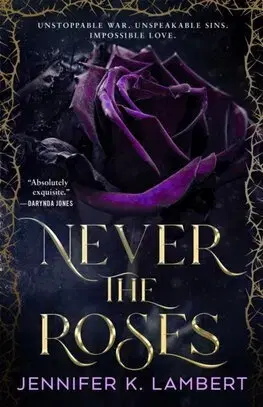Sci-fi a fantasy Never the Roses - Jennifer K. Lambert