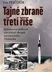 Veda, technika, elektrotechnika Tajné zbraně třetí říše - Ivo Pejčoch