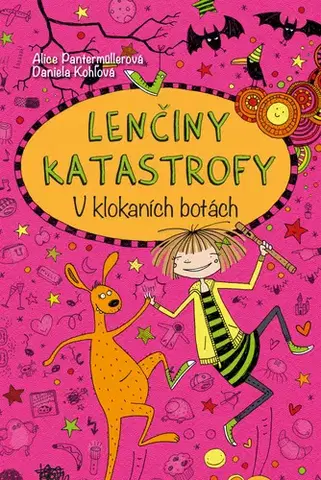 Pre dievčatá Lenčiny katastrofy V klokaních botách - Alice Pantermüllerová,Daniela Kohlová