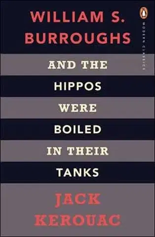Cudzojazyčná literatúra And the Hippos were boiled in their Tanks PB - William S. Burroughs,Jack Kerouac