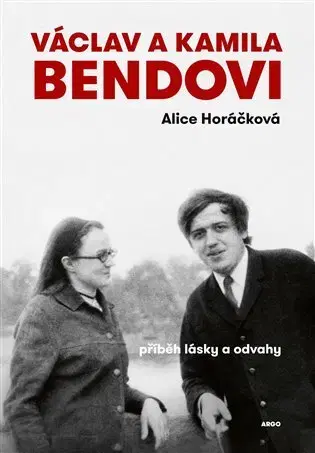 Eseje, úvahy, štúdie Václav a Kamila Bendovi - Alice Horáčková