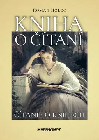 Slovenské a české dejiny Kniha o čítaní - čítanie o knihách - Roman Holec