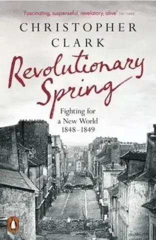Svetové dejiny, dejiny štátov Revolutionary Spring - Christopher Clark