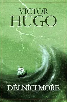 Svetová beletria Dělníci moře - Victor Hugo
