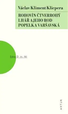 Dráma, divadelné hry, scenáre Rohovín Čtverrohý, Lhář a jeho rod, Popelka varšavská - Václav Kliment Klicpera