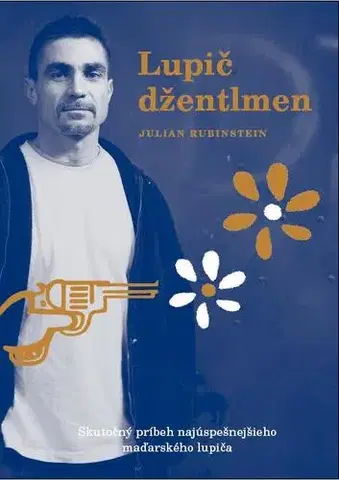 Skutočné príbehy Lupič džentlmen - Rubinstein Julian