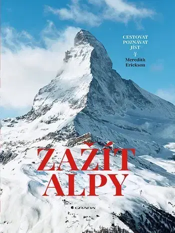 Národná kuchyňa - ostatné Zažít Alpy - Meredith Erickson