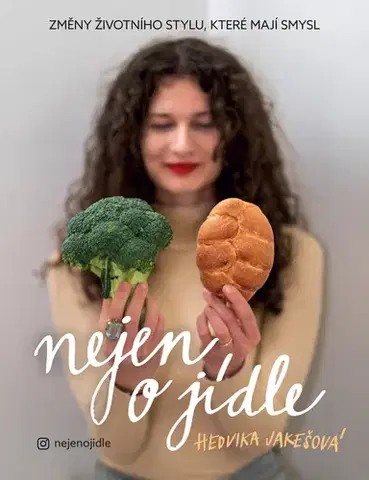 Zdravie, životný štýl - ostatné Nejen o jídle - Hedvika Jakešová