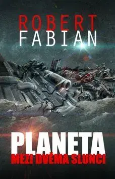 Sci-fi a fantasy Planeta mezi dvěma slunci - Robert Fabian
