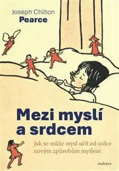 Duchovný rozvoj Mezi myslí a srdcem - Joseph Chilton Pearce
