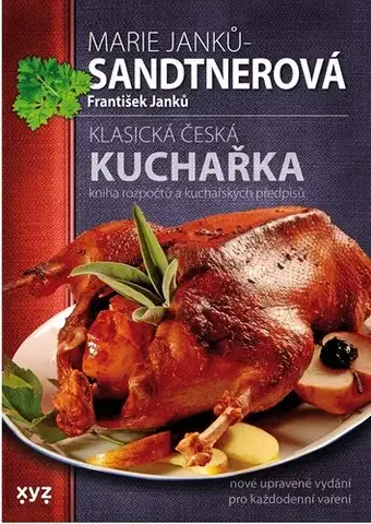 Česká Klasická česká kuchařka - Marie Janků-Sandtnerová,František Janků