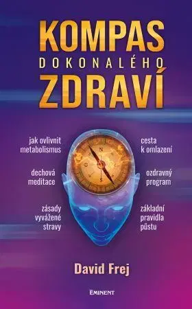 Zdravá výživa, diéty, chudnutie Kompas dokonalého zdraví - David Frej