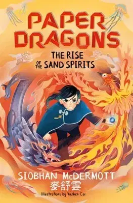 Fantasy, upíri Paper Dragons 2: The Rise of the Sand Spirits - Siobhan McDermott,Cai Yuzhen