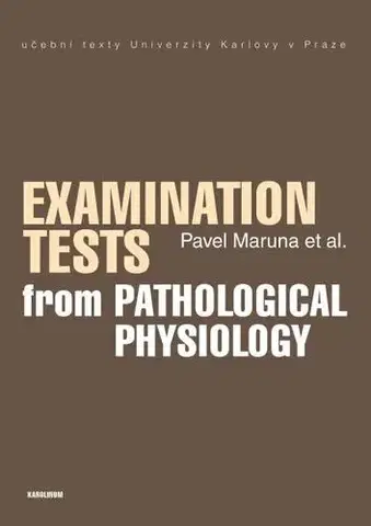 Pre vysoké školy Examination Tests from Pathological Physiology - Pavel Maruna a kolektív