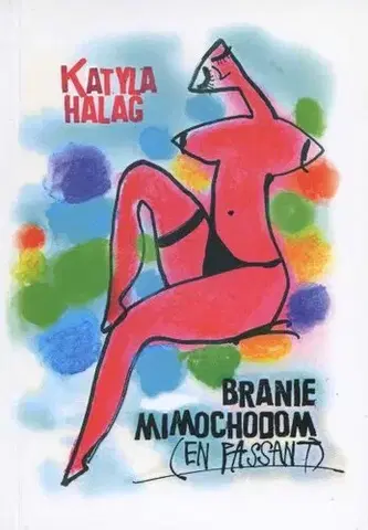 Slovenská beletria Branie mimochodom (En Passant) - Katyla Halag