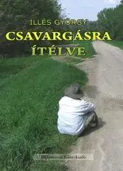 Svetová beletria Csavargásra ítélve - Györgyi Illés