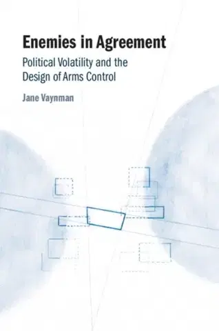 Politológia Enemies in Agreement - Jane Vaynman