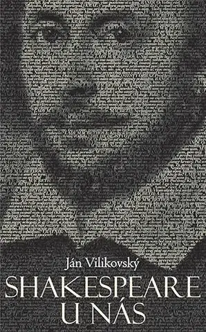 Literárna veda, jazykoveda Shakespeare u nás - Ján Vilikovský
