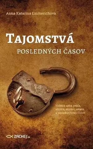 Kresťanstvo Tajomstvá posledných časov - Anna Katarína Emmerichová