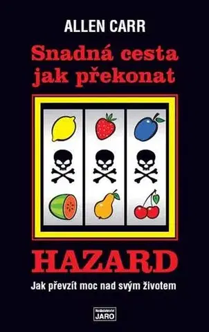 Psychológia, etika Snadná cesta jak překonat hazard - Allen Carr
