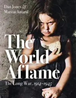 Cudzojazyčná literatúra World Aflame: The Long War, 1914-1945 - Dan Jones,Marina Amaral