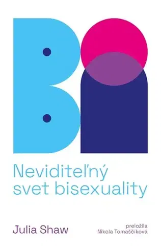 Sociológia, etnológia Bi. Neviditeľný svet bisexuality - Julia Shaw,Nikola Tomaščíková
