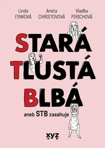 Humor a satira Stará, tlustá, blbá, 2. vydání - Linda Finková,Aneta Christovová,Vladimíra Pirichová