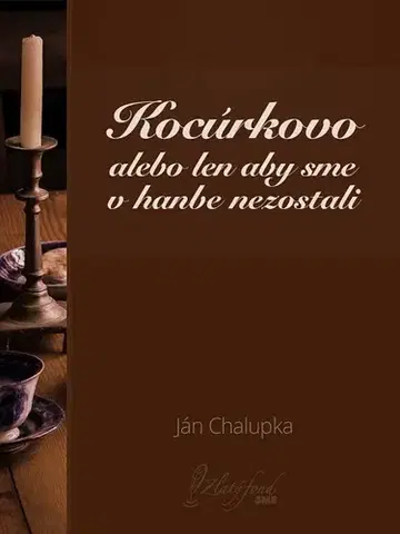 Slovenská beletria Kocúrkovo alebo len aby sme v hanbe nezostali - Ján Chalupka