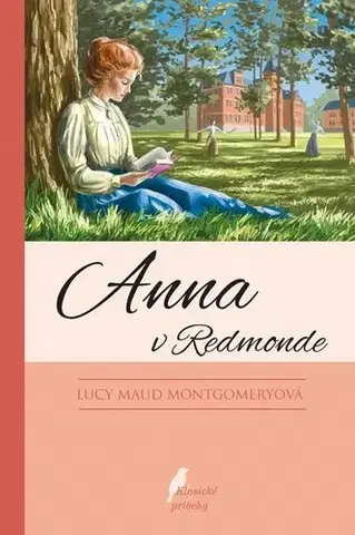 Pre dievčatá Anna zo Zeleného domu 3: Anna v Redmonde, 10.vydanie - Lucy Maud Montgomery,Dávid Dzurňák,Jozef Šimo