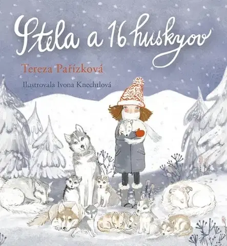 Dobrodružstvo, napätie, western Stela a 16 huskyov - Tereza Pařízková,Otília Škvarnová