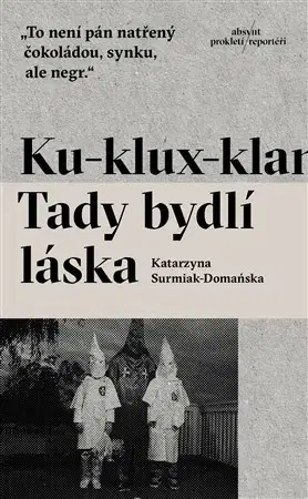 Fejtóny, rozhovory, reportáže Ku-klux-klan Tady bydlí láska - Katarzyna