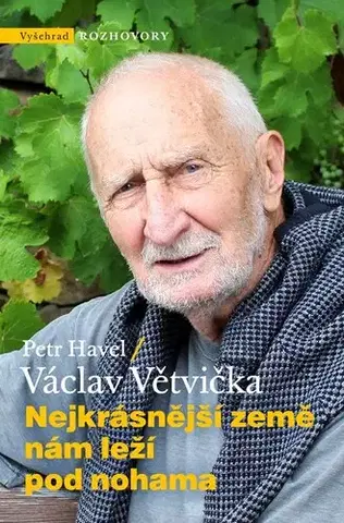 Fejtóny, rozhovory, reportáže Nejkrásnější země nám leží pod nohama - Václav Větvička,Petr Havel