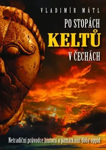 Slovenské a české dejiny Po stopách Keltů - Vladimír Mátl