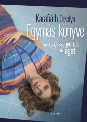 Svetová beletria Egymás könyve - Orsolya Karafiáth