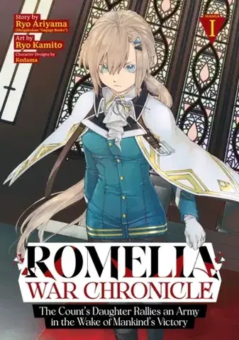Beletria - ostatné Romelia War Chronicle: The Count's Daughter Rallies an Army in the Wake of Mankind's Victory (Manga) Vol. 1 - Ryo Ariyama
