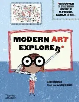 V cudzom jazyku Modern Art Explorer: Discover the stories behind famous artworks - Alice Harman